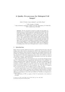 A Quality Pre-processor for Biological Cell Images Adele P. Peskin1 , Karen Kafadar2, and Alden Dima3 1  2