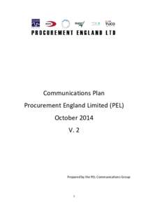 Communications Plan Procurement England Limited (PEL) October 2014 V. 2  Prepared by the PEL Communications Group