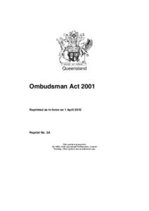 Queensland  Ombudsman Act 2001 Reprinted as in force on 1 April 2010