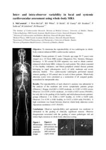 Inter- and intra-observer variability in local and systemic cardiovascular assessment using whole-body MRA L McCormick1, J Weir-McCall2, RD White2, JJ Belch3, SJ Gandy4 AD Struthers5, F Sullivan6, R Littleford1, JG Houst