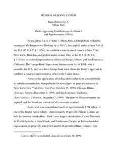 FEDERAL RESERVE SYSTEM Banca Intesa S.p.A. Milan, Italy Order Approving Establishment of a Branch and Representative Offices Banca Intesa S.p.A. (“Bank”), Milan, Italy, a foreign bank within the