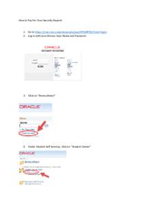 How to Pay For Your Security Deposit  1. Go to https://cms.cms.csupomona.edu/psp/HPOMPRD/?cmd=login 2. Log in with your Bronco User Name and Password.  3. Click on “BroncoDirect”