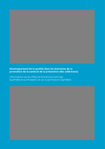 Développement de la qualité dans les domaines de la promotion de la santé et de la prévention (des addictions) Informations sur les offres de formations continues QuaThéDA et quint-essenz, et sur la certification Qu