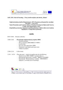 Kick off meeting – Tivat, konferencijska sala hotela „Palma“  Implementacija projekta financiranog iz IPA Programa prekogranične suradnje Hrvatska – Crna Gora “Joint Promotion and Common Safety of