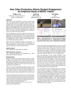 How Video Production Affects Student Engagement: An Empirical Study of MOOC Videos Philip J. Guo MIT CSAIL / University of Rochester  [removed]