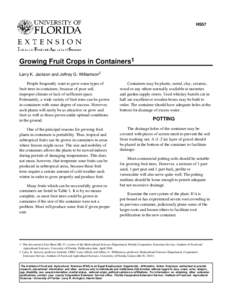 HS57  Growing Fruit Crops in Containers1 Larry K. Jackson and Jeffrey G. Williamson2 People frequently want to grow some types of fruit trees in containers, because of poor soil,