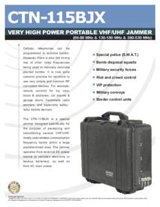 CTN-115BJX VERY HIGH POWER PORTABLE VHF/UHF JAMMERMHz & MHz & MHz)