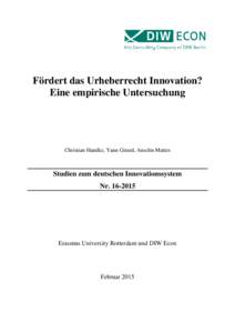 Fördert das Urheberrecht Innovation? Eine empirische Untersuchung Christian Handke, Yann Girard, Anselm Mattes  Studien zum deutschen Innovationssystem