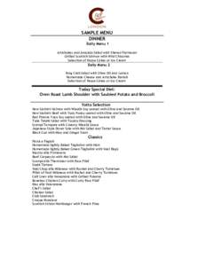 SAMPLE MENU DINNER Daily Menu 1 Artichokes and Avocado Salad with Shaved Parmesan Grilled Scottish Salmon with Wild Chicories Selection of House Cakes or Ice Cream