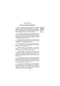 CHAPTER VIII HALF-AN-HOUR DISCUSSIONS[removed]The Speaker may allot half an hour on three sittings in a week, for raising discussion on a matter of sufficient public importance which has been the subject of a recent ques