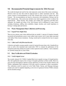 9.0  Recommended Potential Improvements for 2016 Forecast The model developed and used for this study represents current state-of-the-science technology. However, there are areas that could be improved upon to reduce unc