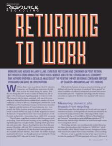 Reprinted from  Workers are needed in landfilling, curbside recycling and container deposit return, but which sector brings the most much-needed jobs to the struggling U.S. economy? Our authors provide a detailed analysi