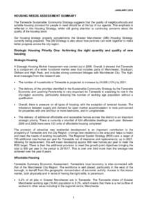 JANUARY[removed]HOUSING NEEDS ASSESSMENT SUMMARY The Tameside Sustainable Community Strategy suggests that the quality of neighbourhoods and suitable housing provision for people in need should be at the top of our agenda.