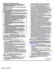 HIGHLIGHTS OF PRESCRIBING INFORMATION These highlights do not include all the information needed to use ACTOPLUS MET safely and effectively. See full prescribing information for ACT OPLUS MET. ACTOPLUS MET (pioglitazone 