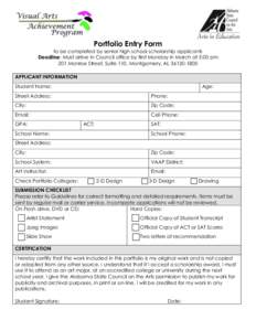 Portfolio Entry Form to be completed by senior high school scholarship applicants Deadline: Must arrive in Council office by first Monday in March at 5:00 pm 201 Monroe Street, Suite 110, Montgomery, AL[removed]APPLIC
