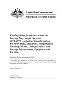 Funding Rules for schemes under the Linkage Program for the years 2014–2016—Industrial Transformation Research Hubs, Industrial Transformation Training Centres, Linkage Projects and Linkage Infrastructure, Equipment 