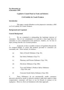 For discussion on 6 December 1999 Legislative Council Panel on Trade and Industry Civil Liability for Unsafe Products Introduction This paper consults Members on the proposal to introduce a Bill