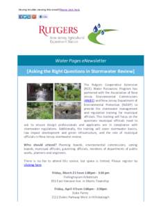 Having trouble viewing this email?Please click here  Water Pages eNewsletter [Asking the Right Questions in Stormwater Review] The Rutgers Cooperative Extension (RCE) Water Resources Program has