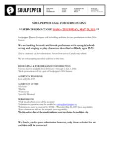 SOULPEPPER CALL FOR SUBMISSIONS ** SUBMISSIONS CLOSE 10AM – THURSDAY, MAY 21, 2015 ** Soulpepper Theatre Company will be holding auditions for two productions in their 2016 Season.  We are looking for male and female p