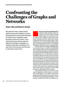 CONFRONTING THE CHALLENGES OF GRAPHS AND NETWORKS  Confronting the Challenges of Graphs and Networks Nadya T. Bliss and Matthew C. Schmidt