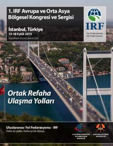 1. IRF Avrupa ve Orta Asya Bölgesel Kongresi ve Sergisi İstanbul, TürkiyeEylülWyndham Grand Levent Otel