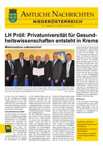 AMTLICHE NACHRICHTEN NIEDERÖSTERREICH Nr. 2 / JahrgangSt. Pölten, 31. Jänner 2011 LH Pröll: Privatuniversität für Gesundheitswissenschaften entsteht in Krems Memorandum unterzeichnet