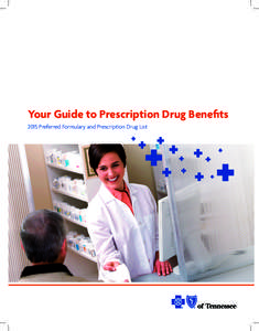 Your Guide to Prescription Drug Benefits 2015 Preferred Formulary and Prescription Drug List How to Contact Us By Telephone