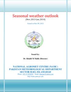 Seasonal weather outlook (Nov, 2013-Jan, 2014) Issued on Nov 09, 2013 Issued by: Dr. Khalid M Malik (Director)