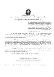 MINISTÉRIO DA SAÚDE SECRETARIA DE GESTÃO DO TRABALHO E DA EDUCAÇÃO NA SAÚDE PORTARIA Nº 487, DE 16 DE SETEMBRO DE 2016. (*) Divulga a relação preliminar dos médicos brasileiros e estrangeiros formados em instit