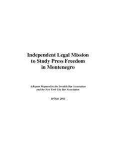 Independent Legal Mission to Study Press Freedom in Montenegro A Report Prepared by the Swedish Bar Association and the New York City Bar Association