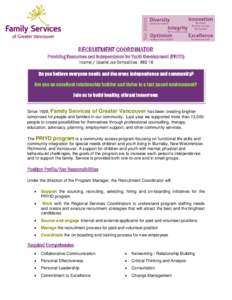 RECRUITMENT COORDINATOR Providing Resources and Independence for Youth Development (PRIYD) Internal / External Job Competition - #82-16 Do you believe everyone needs and deserves independence and community? Are you an ex
