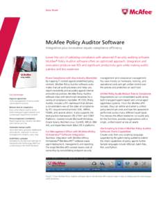 Data Sheet  McAfee Policy Auditor Software Integration plus innovation equals compliance efficiency Lower the cost of validating compliance with advanced IT security auditing software. McAfee® Policy Auditor software of