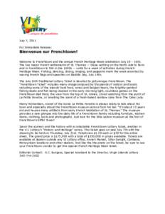 July 7, 2011 For Immediate Release: Bienvenue sur Frenchtown! Welcome to Frenchtown and the annual French Heritage Week celebration July 10 – 16th. The two major French settlements of St. Thomas — those settling on t