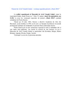 Muzeul de Artă Vizuală Galaţi – vernisaj expoziţie pictură „Mask 2014” La sediul expoziţional al Muzeului de Artă Vizuală Galaţi, situat în municipiul Galaţi, strada Tecuci nr. 7, bloc V3, parter, vineri