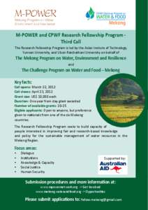 M-POWER and CPWF Research Fellowship Program Third Call The Research Fellowship Program is led by the Asian Insitute of Technology, Yunnan University, and Ubon Ratchathani University on behalf of The Mekong Program on Wa