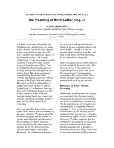 Encounter: Journal for Pentecostal Ministry, Summer 2006, Vol. 1, No. 1  The Preaching of Martin Luther King, Jr. Maurice Watson, D.D. Senior Pastor, Beulahland Bible Church, Macon. Georgia A lecture presented to Assembl