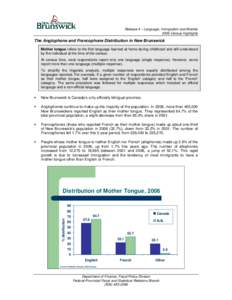 Release 4 – Language, Immigration and Mobility 2006 Census Highlights The Anglophone and Francophone Distribution in New Brunswick Mother tongue refers to the first language learned at home during childhood and still u