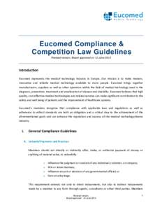Eucomed Compliance & Competition Law Guidelines Revised version, Board approved on 12 June 2012 Introduction Eucomed represents the medical technology industry in Europe. Our mission is to make modern,