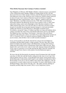 When Did the Macassans Start Coming to Northern Australia? Near Nhulunbuy in February 1803 Matthew Flinders, in the Investigator, encountered a fleet of Macassans praus (perahus) fishing for trepang (bêche de mer). He l