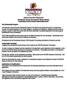 Pocahontas County Convention & Visitors Bureau Pocahontas County Tourism Scholarship Award The Scholarship Program A Pocahontas County Tourism Scholarship Award of $1,000 will be granted annually to a Pocahontas County H