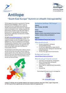 Antilope “South-East Europe” Summit on eHealth Interoperability The European Commission launched the Thematic Network project Antilope in 2013 in order to promote the use of standards and profiles for eHealth interop