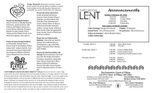 Prayer Requests: If you have a prayer request, please contact the church office or complete a request card and place in the offering plate. Requests are printed for one month, unless otherwise requested.  Prayers for Hea