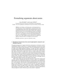 Formalising arguments about norms Henry PRAKKEN a and Giovanni SARTOR b University and University of Groningen, The Netherlands b Cirfid - University of Bologna and European University Institute of Florence, Italy a Utre