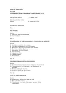 LAWS OF MALAYSIA Act 597 HUMAN RIGHTS COMMISSION OF MALAYSIA ACT 1999 Date of Royal Assent Date of publication in the Gazette