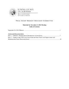 TRIAL COURT BUDGET ADVISORY COMMITTEE Materials for November 5, 2014 Meeting Table of Contents September 26, 2014 Minutes ..................................................................................................