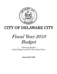 CITY OF DELAWARE CITY  Fiscal Year 2010 Budget Operating Budget Capital Budget and Five-Year Capital Plan