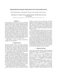 DISCRIMINATIVE SPOKEN TERM DETECTION WITH LIMITED DATA Rohit Prabhavalkar1 , Joseph Keshet2 , Karen Livescu2 and Eric Fosler-Lussier1 1 Department of Computer Science and Engineering, The Ohio State University 2