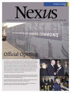 Nexus  A RYERSON UNIVERSITY NEWSLETTER PRODUCED BY THE LIBRARY Ofﬁcial Opening On November 15, 2004, Ryerson Library celebrated the official opening of the Ronald D.