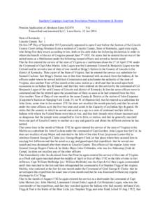 Southern Campaign American Revolution Pension Statements & Rosters Pension Application of Abraham Estes S12878 VA Transcribed and annotated by C. Leon Harris. 15 Jan[removed]State of Kentucky } Lincoln County Sct }