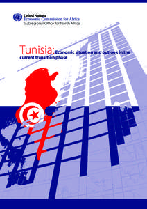 Subregional Office for North Africa  Tunisia: Economic situation and outlook in the current transition phase